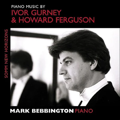 Piano Recital: Bebbington, Mark - GURNEY, I.FERGUSON, H. 专辑 Mark Bebbington