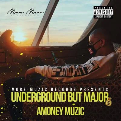 Underground But Major 专辑 AMONEYMUZIC