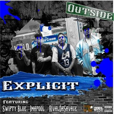 Outside (feat. Swifty Blue, Imafool & RivalDaSavage) 专辑 Swifty Blue