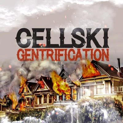 Gentrification 专辑 Cellski