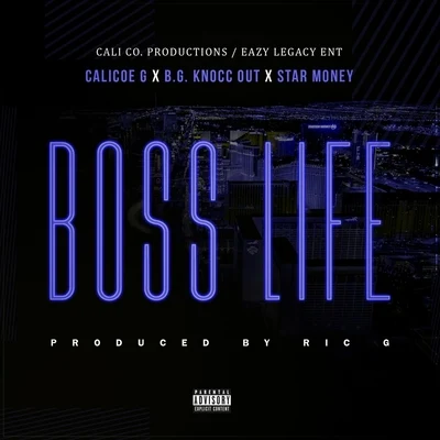 Boss Life (feat. B.G. Knocc Out Star Money) 专辑 Jay Clay/Calicoe G/Star Money