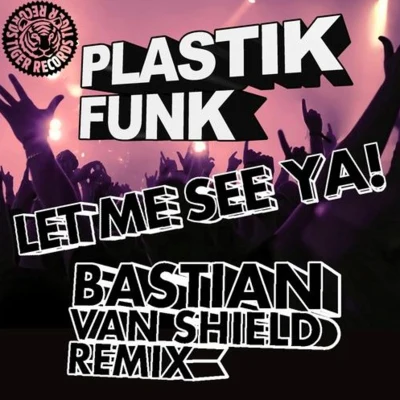 Let Me See Ya ncl Bastian Van Shield Remix 專輯 Plastik Funk