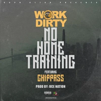 No Home Training (feat. Chippass) 专辑 Yung Bundle/Work Dirty