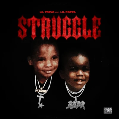 Struggle (feat. Lil Poppa) 专辑 Lil Poppa