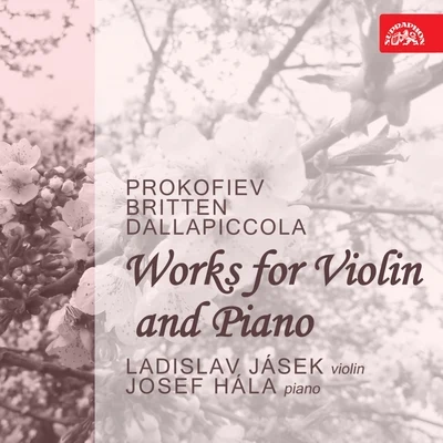 Prokofiev, Britten, Dallapiccola: Works for Violin and Piano 專輯 Renata Kodadová/František Čech/Anna Machova/Josef Hala/Jaroslav Motlík