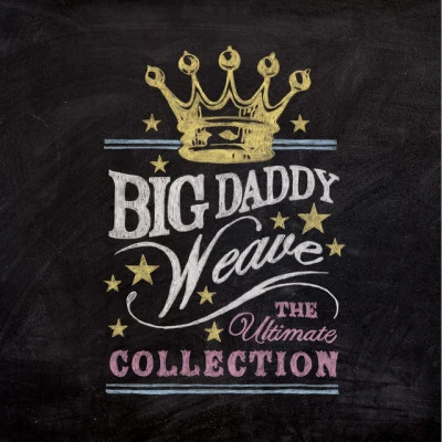 The Ultimate Collection 专辑 Big Daddy Weave