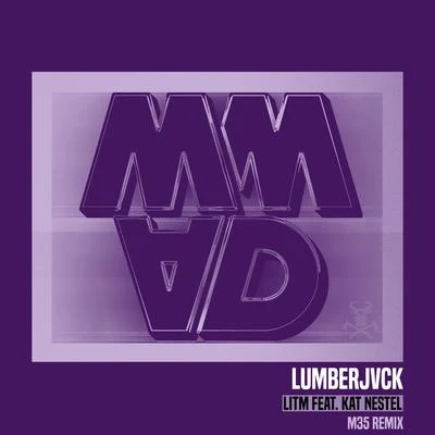 LITM (feat. Kat Nestel) (M35 Remix) 專輯 Lumberjvck