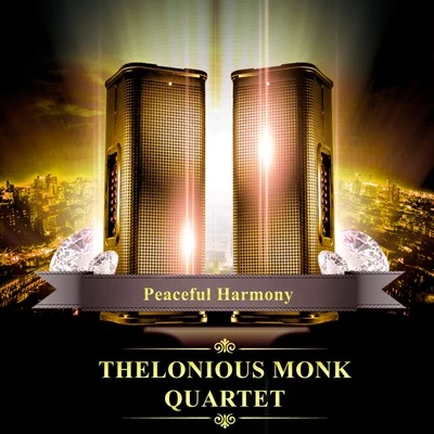 Peaceful Harmony 专辑 Thelonious Monk Quartet