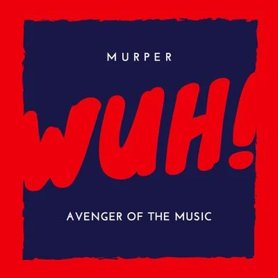 Wuh! 專輯 Murper/Emilio Hernandez/Murper & Emilio Hernandez