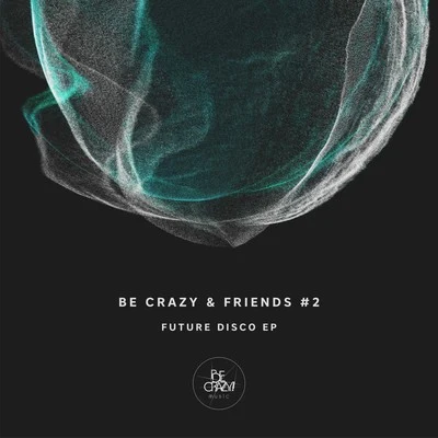 be crazy friends 2 - future disco EP 專輯 Marshall/Tep No