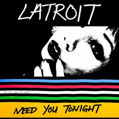 Need You Tonight 专辑 Latroit