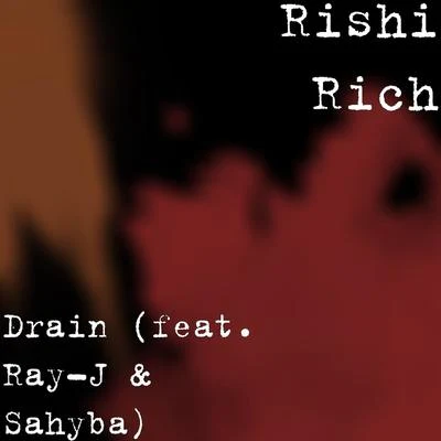 Drain (feat. Ray-J & Sahyba) 专辑 Kiranee/Rishi Rich/Jay Sean