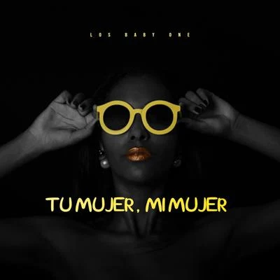 Tu Mujer y Mi Mujer 專輯 Los Baby One