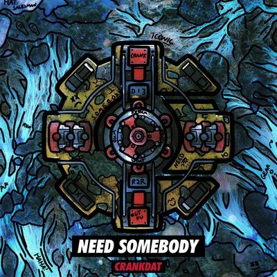 Need Somebody 專輯 Crankdat