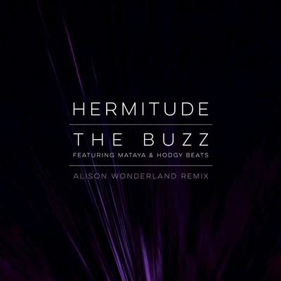 The Buzz (feat. Mataya & Hodgy Beats) [Alison Wonderland Remix] 專輯 Hermitude/Daniel Bedingfield