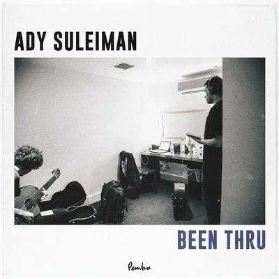 Ady Suleiman Been Thru