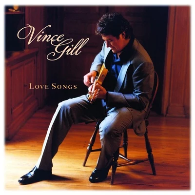 Vince Gill Love Songs