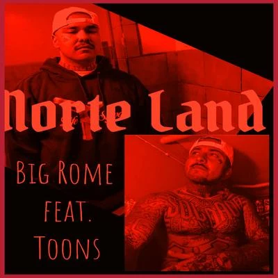 Norte Land (feat. Toons) 專輯 Big Rome