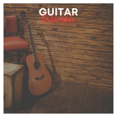 Guitar Ensemble 专辑 Relaxing Acoustic Guitar