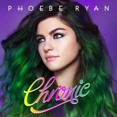 Chronic 專輯 Phoebe Ryan