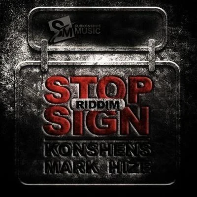 Stop Sign Riddim 專輯 Dj Mike One/Konshens