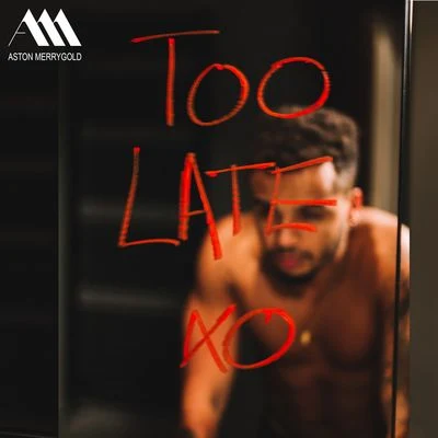 Too Late 专辑 Aston Merrygold