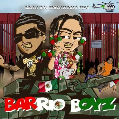 Barrio Boyz (feat. Peso Peso) 專輯 Sauce Gohan/Peso Peso