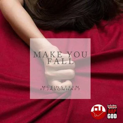 Make You Fall (feat. Jason Haft) 专辑 Jekkpot/Flow G/Yuri Dope/MC Einstein