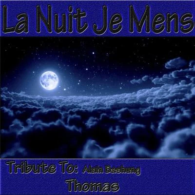 La nuit je mens: Tribute to Alain Bashung 專輯 Thomas