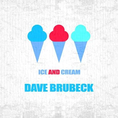 Ice And Cream 專輯 Dave Brubeck Quartet