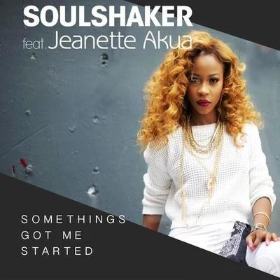 SoulshakerBlock & Crown Somethings Got Me Started