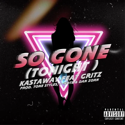 So Gone (Tonight) [feat. Gritz] 專輯 Kastaway