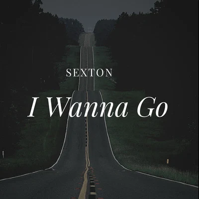 I Wanna Go 專輯 Sexton