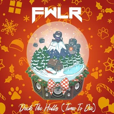 Deck The Halls (Time To Die) 專輯 FWLR