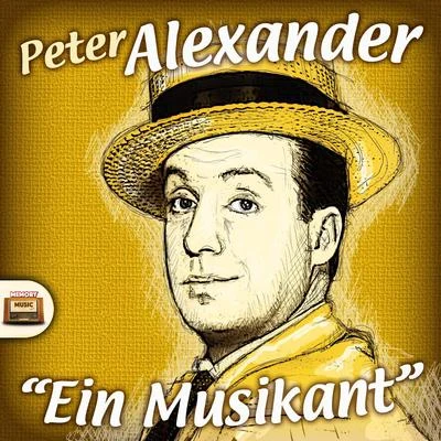 Ein Musikant 專輯 Peter Alexander/Peter Beil