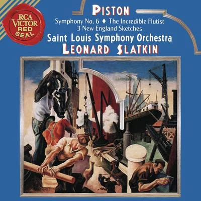 Piston: Symphony No. 6 & The Incredible Flutist & Three New England Sketches 專輯 Leonard Slatkin/Sally Drew/PHILHARMONIA ORCHESTRA/Han-Na ChangLeonard SlatkinPhilharmonia OrchestraDaniel Pailthorpe/Jonathan Allen