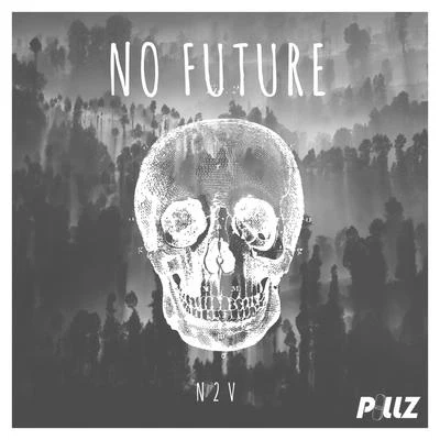 NO FUTURE 專輯 N2V/Kolaa/$upercub/Mo Bugz/BugMan