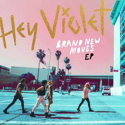 Hey Violet Brand New Moves