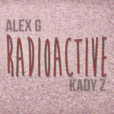 Alex G Radioactive