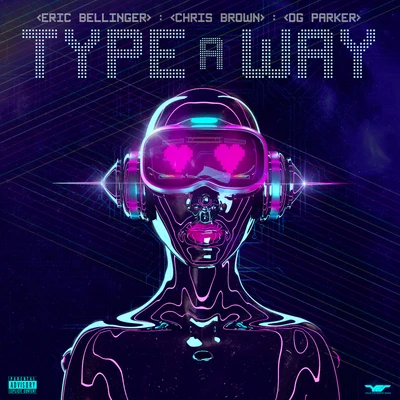 Type a Way (feat. Chris Brown & OG Parker) 專輯 Eric Bellinger