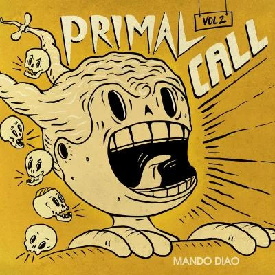 Primal Call, Vol. 2 专辑 Mando Diao