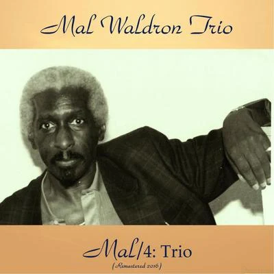 Mal4: Trio (Remastered 2016) 专辑 Mal Waldron