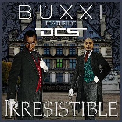 Irresistible (feat. DCS) 专辑 Vitto Castro/Buxxi