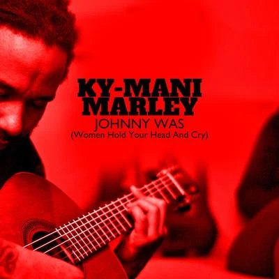 Johnny Was 專輯 Ky-Mani Marley