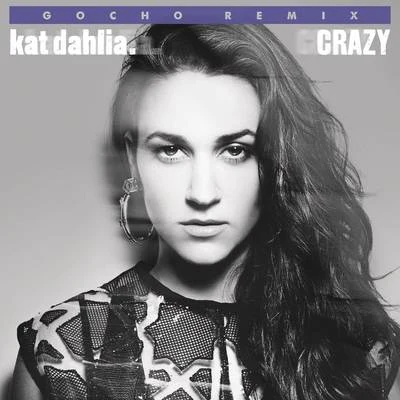 Crazy (Remix) 专辑 VALE/Kat Dahlia