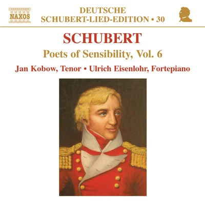 SCHUBERT, F.: Lied Edition 30 - Poets of Sensibility, Vol. 6 专辑 Wolfgang Helbich/Henning Kaiser/Ulrich Maier/Bettina Pahn/Beate Rollecke