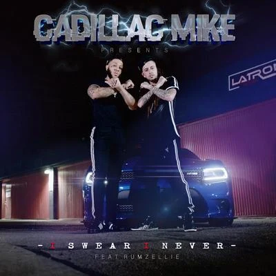 I Swear I Never (feat. Rumzellie) 专辑 KayB/Cadillac Mike