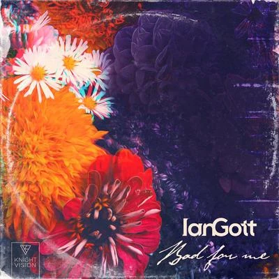 Bad For Me 專輯 Ian Gott