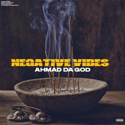 Negitive Vibes 专辑 Ahmad da God