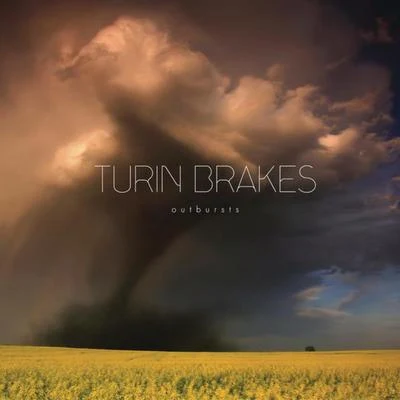 Outbursts 專輯 Turin Brakes